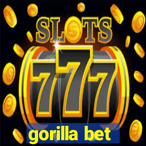 gorilla bet